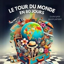 Le Tour Du Monde en 80 Jours - 
Le Grand Théâtre 3T, Toulouse