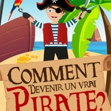 Comment Devenir Un Vrai Pirate ?- Tournée