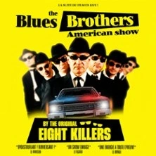 The Blues brothers american show by the real Eight Killers