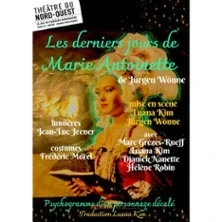 Les Derniers Jours de Marie Antoinette - Théâtre du Nord-Ouest, Paris