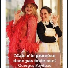 Mais N'te Promène Donc Pas Toute Nue ! -
Laurette Théâtre, Paris