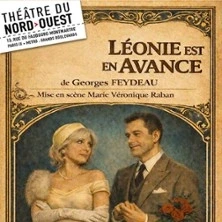 Léonie Est en Avance - Théâtre du Nord-Ouest - Paris