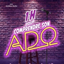 1h pour Comprendre son Ado - Comédie de Grenoble
