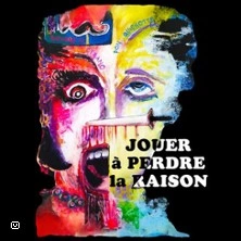 Jouer à perdre la raison