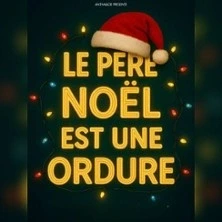 Le père Noël est une ordure