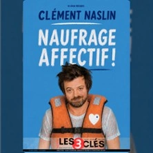 Clément Naslin - Nauffrage Affectif - Théâtre des 3 Clefs - Paris