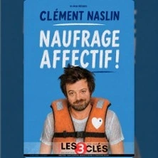 Clément Naslin - Nauffrage Affectif - Théâtre des 3 Clefs - Paris