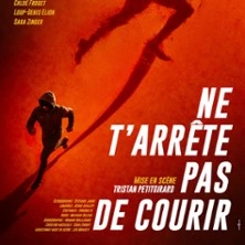 Ne T'Arrête Pas de Courir - Théâtre 100 Noms, Nantes