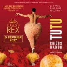 TUTU Par les Chicos Mambo - Grand Rex - Paris