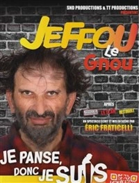 Jeffou le gnou dans Je panse donc je suis