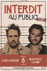 Chicandier et Mathou Cann dans Interdit au public