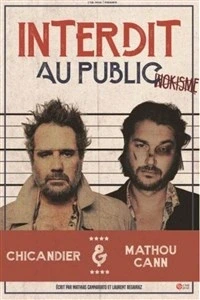 Chicandier et Mathou Cann dans Interdit au public