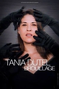 Tania Dutel dans Brouillage