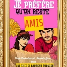 Je Préfère qu'On Reste Amis - Le Zygo Comédie, Vannes