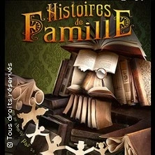 Histoires de Famille - A La Folie Théâtre - Paris