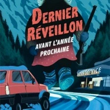 Dernier Réveillon Avant l'année Prochaine
