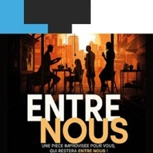 Entre Nous - Laurette Théâtre, Paris
