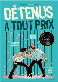 Détenus à tout prix