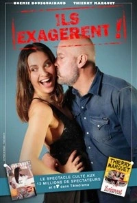 Noémie Bousquainaud et Thierry Marquet dans Ils exagèrent !