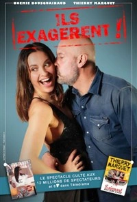 Noémie Bousquainaud et Thierry Marquet dans Ils exagèrent !