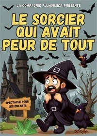 Le sorcier qui avait peur de tout