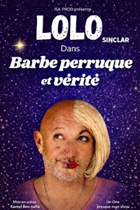 Lolo Sinclar dans Barbe, perruque et vérité