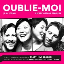 Oublie-Moi - Théâtre 100 Noms - Nantes