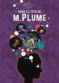 Dans la tête de monsieur Plume