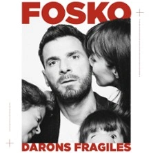 Fosko - Darons Fragiles - 
Le Métropole, Paris