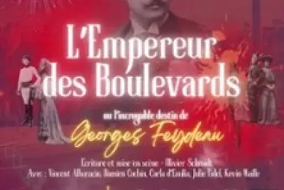 L'Empereur des Boulevards - Théâtre des Gémeaux Parisiens, Paris