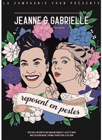 Jeanne et Gabrielle reposent en pestes