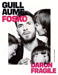Guillaume Fosko dans Daron fragile