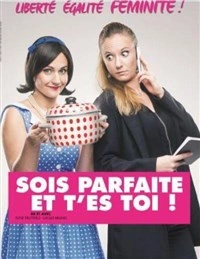 Sois parfaite et t'es toi !