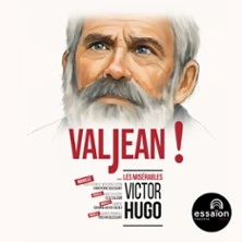 Valjean ! - Théâtre de l'Essaïon - Paris