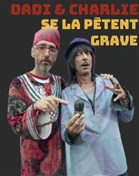 Dadi et Charlie se la pètent grave