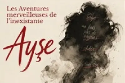 Les Aventures de l'Inexistante Ayse - La Comédie St-Michel - Petite Salle, Paris