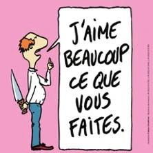 J'aime Beaucoup ce que vous faites - 
La Compagnie du Café-Théâtre, Nantes