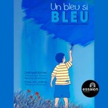 Un Bleu si Bleu, Théâtre de l'Essaïon - Paris