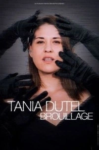 Tania Dutel dans Brouillage