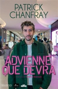 Patrick Chanfray dans Advienne que devra