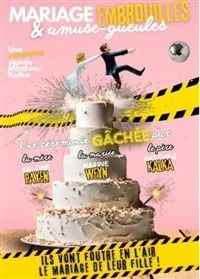 Mariage & Embrouilles & Amuse-gueules