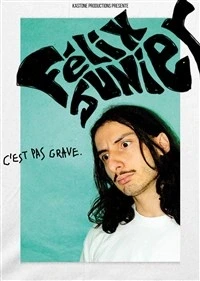 Félix Junier dans c'est pas grave
