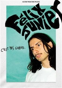 Félix Junier dans c'est pas grave