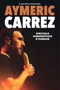 Aymeric Carrez dans Spectacle humoristique d'humour
