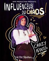 Crazy N'ouss dans Influenceuse du chaos