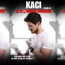 Kaci - La Connerie Humaine - L'Espace Comédie,Lille