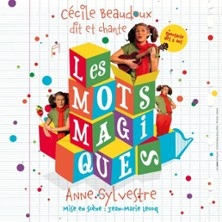 Les Mots Magiques - Théâtre de l'Essaïon, Paris