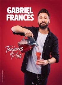 Gabriel Francès : Toujours plus