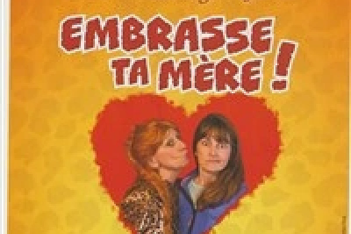 Embrasse ta mère