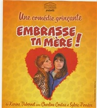 Embrasse ta mère